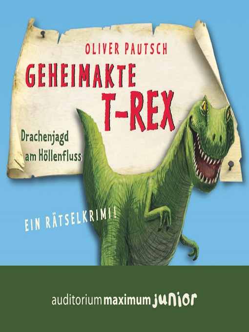 Title details for Geheimakte T-Rex--Ein Rätselkrimi by Oliver Pautsch - Available